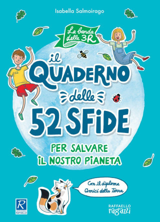 IL QUADERNO DELLE 52 SFIDE PER SALVARE IL NOSTRO PIANETA