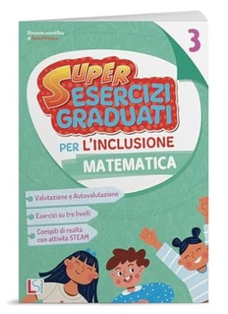 Super ESERCIZI GRADUATI per l’inclusione 3 MAT