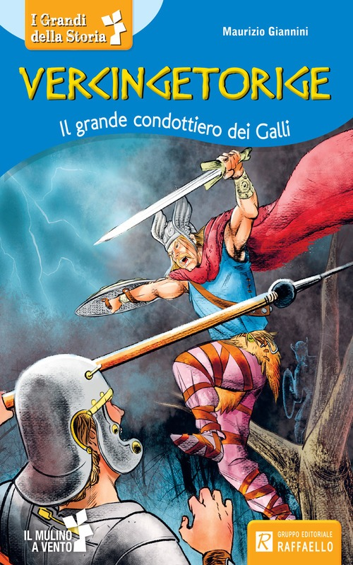 VERCINGETORIGE - IL GRANDE CONDOTTIERO DEI GALLI