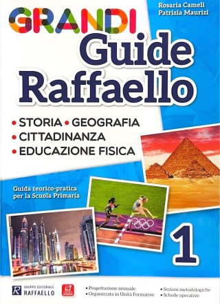 GRANDI GUIDE RAFFAELLO 1( storia, geografia, cittadinanza, educazione fisica )