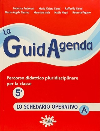 LA GuidAgenda ( LO SCHEDARIO OPERATIVO ) 5A